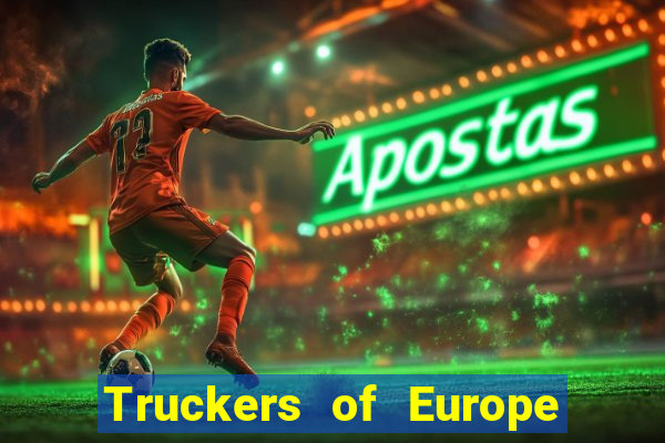 Truckers of Europe 3 dinheiro infinito